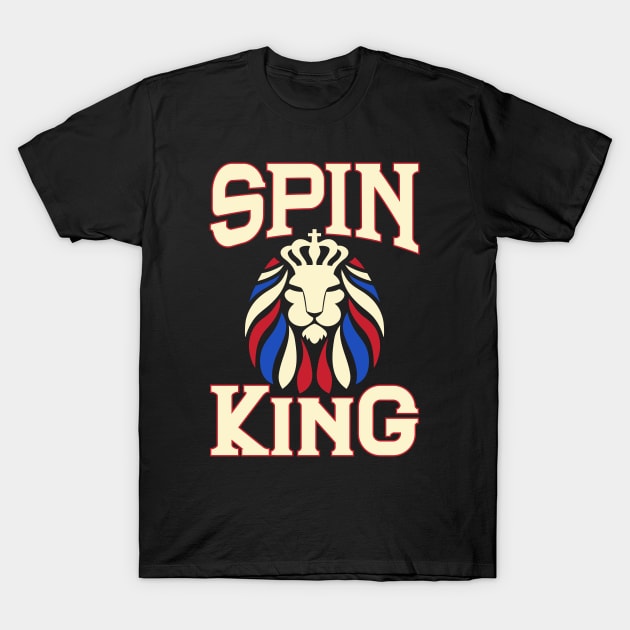 Spin King - You know you are crushing it! T-Shirt by TaraGBear